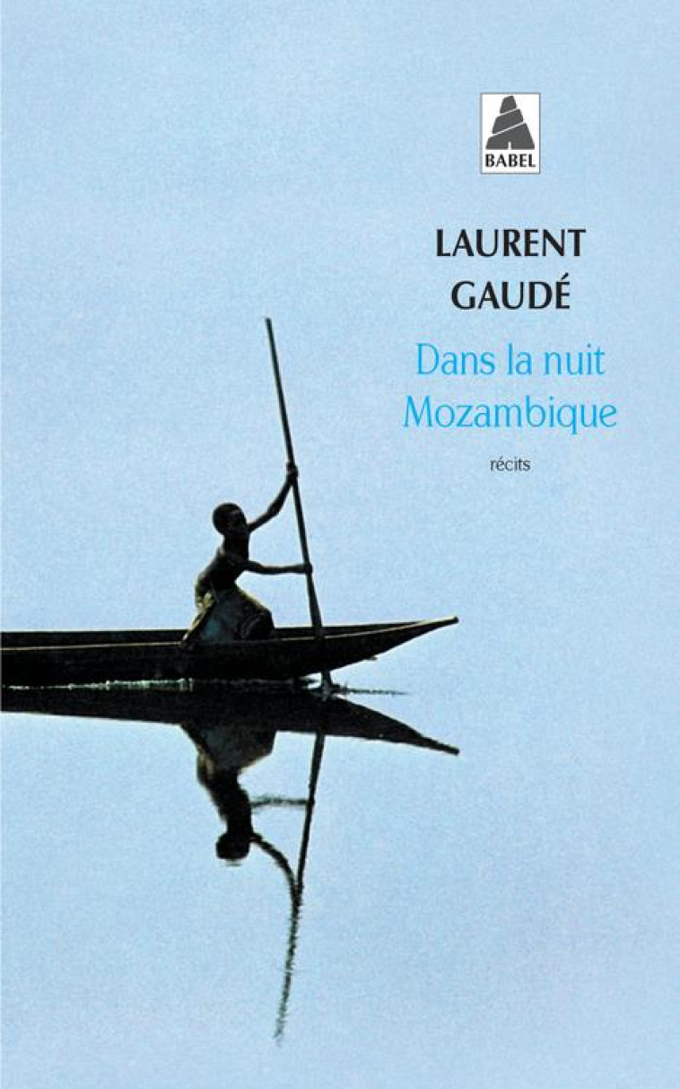 DANS LA NUIT MOZAMBIQUE - GAUDE LAURENT - ACTES SUD