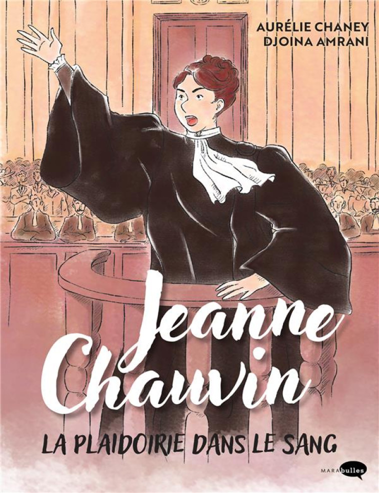 JEANNE CHAUVIN, LA PLAIDOIRIE DANS LE SANG - CHANEY/AMRANI - MARABOUT