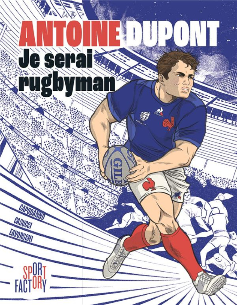 ANTOINE DUPONT JE SERAI RUGBYMAN - CAPODANNO/CASUCCI - MARABOUT