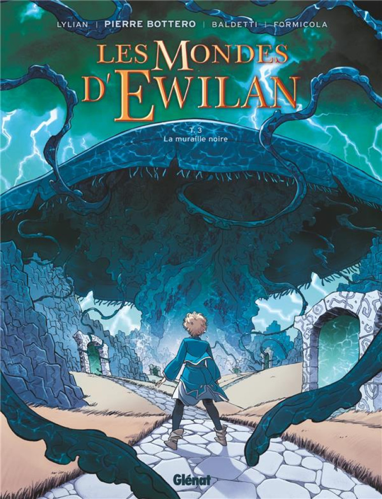 LES MONDES D-EWILAN - TOME 03 - LA MURAILLE NOIRE - LYLIAN/FORMICOLA/BALDETTI - GLENAT