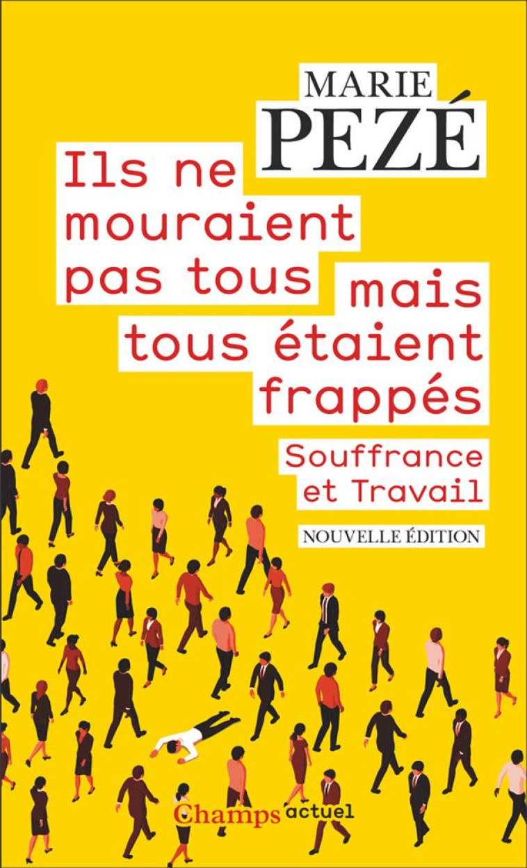 ILS NE MOURAIENT PAS TOUS MAIS TOUS ETAIENT FRAPPES - SOUFFRANCE ET TRAVAIL - PEZE MARIE - FLAMMARION