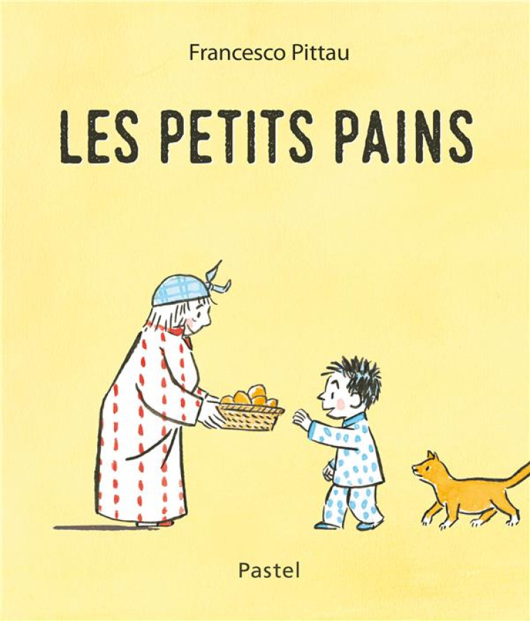 LES PETITS PAINS - PITTAU FRANCESCO - EDL