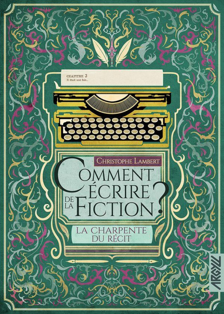 COMMENT ECRIRE DE LA FICTION ? LA CHARPENTE DU RECIT - LAMBERT CHRISTOPHE - BOOKS ON DEMAND