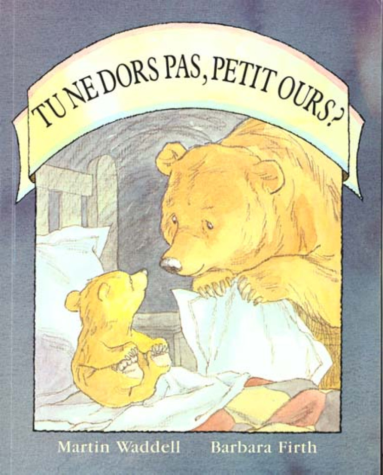 TU NE DORS PAS PETIT OURS ? -  WADDELL, MARTIN - EDL