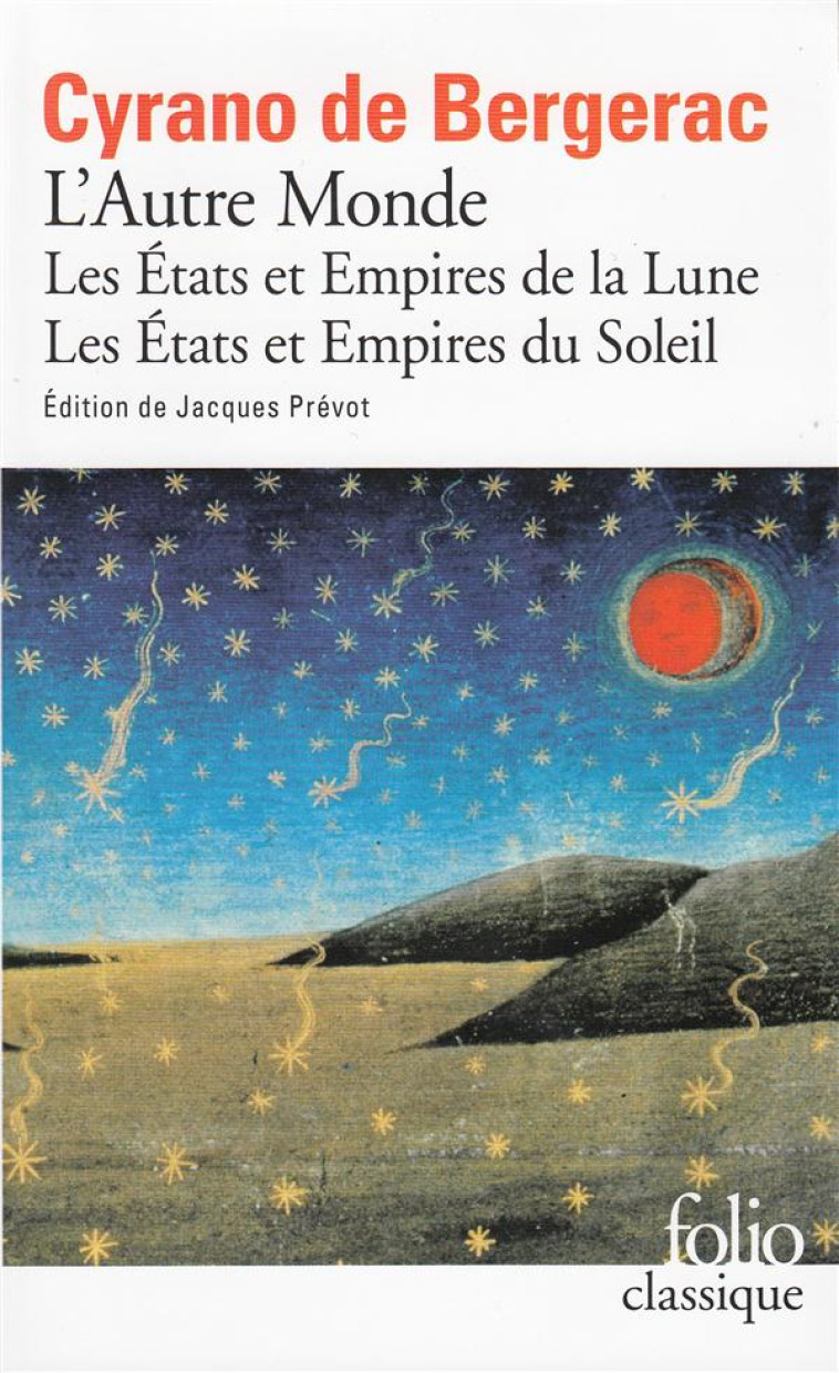 L'AUTRE MONDE  -  LES ETATS ET EMPIRES DE LA LUNE  -  LES ETATS ET EMPIRES DU SOLEIL - CYRANO DE BERGE - GALLIMARD