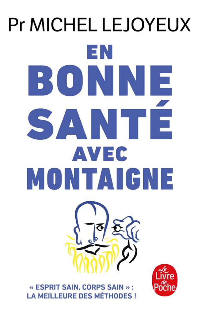 EN BONNE SANTE AVEC MONTAIGNE - LEJOYEUX MICHEL - LGF/Livre de Poche