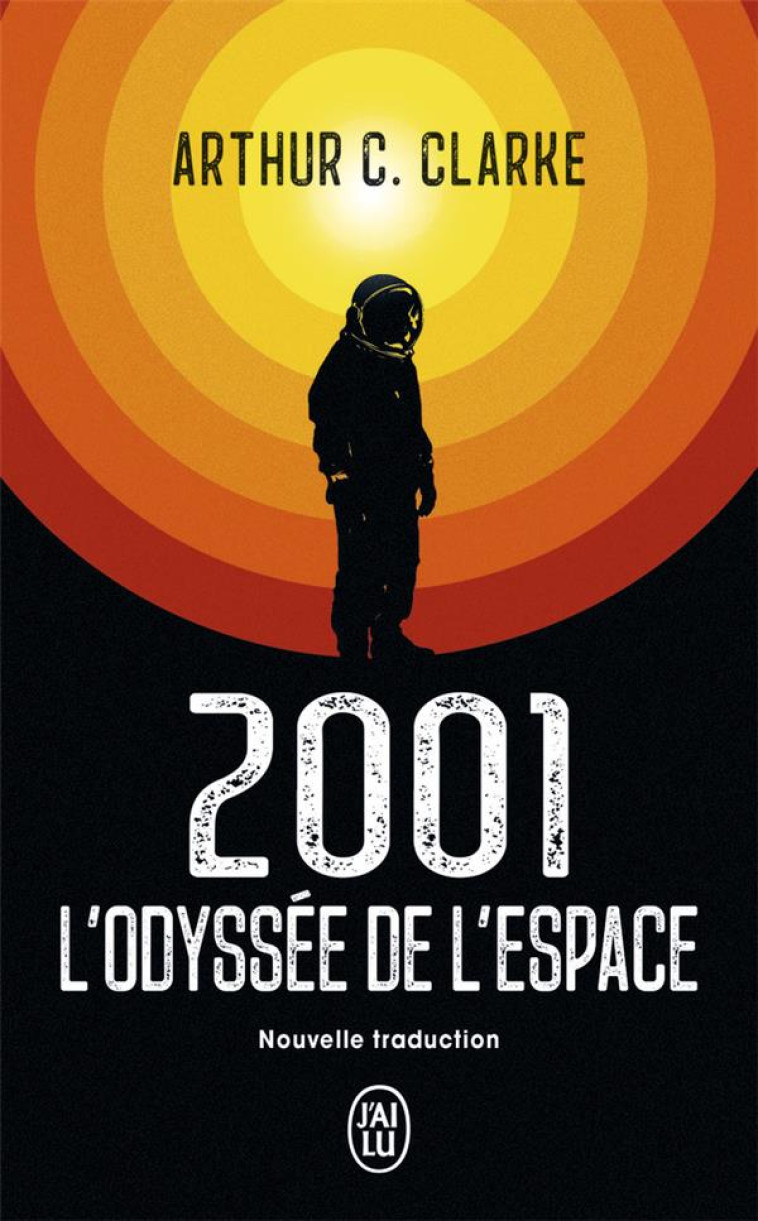 2001 : L-ODYSSEE DE L-ESPACE - CLARKE ARTHUR C. - J'AI LU