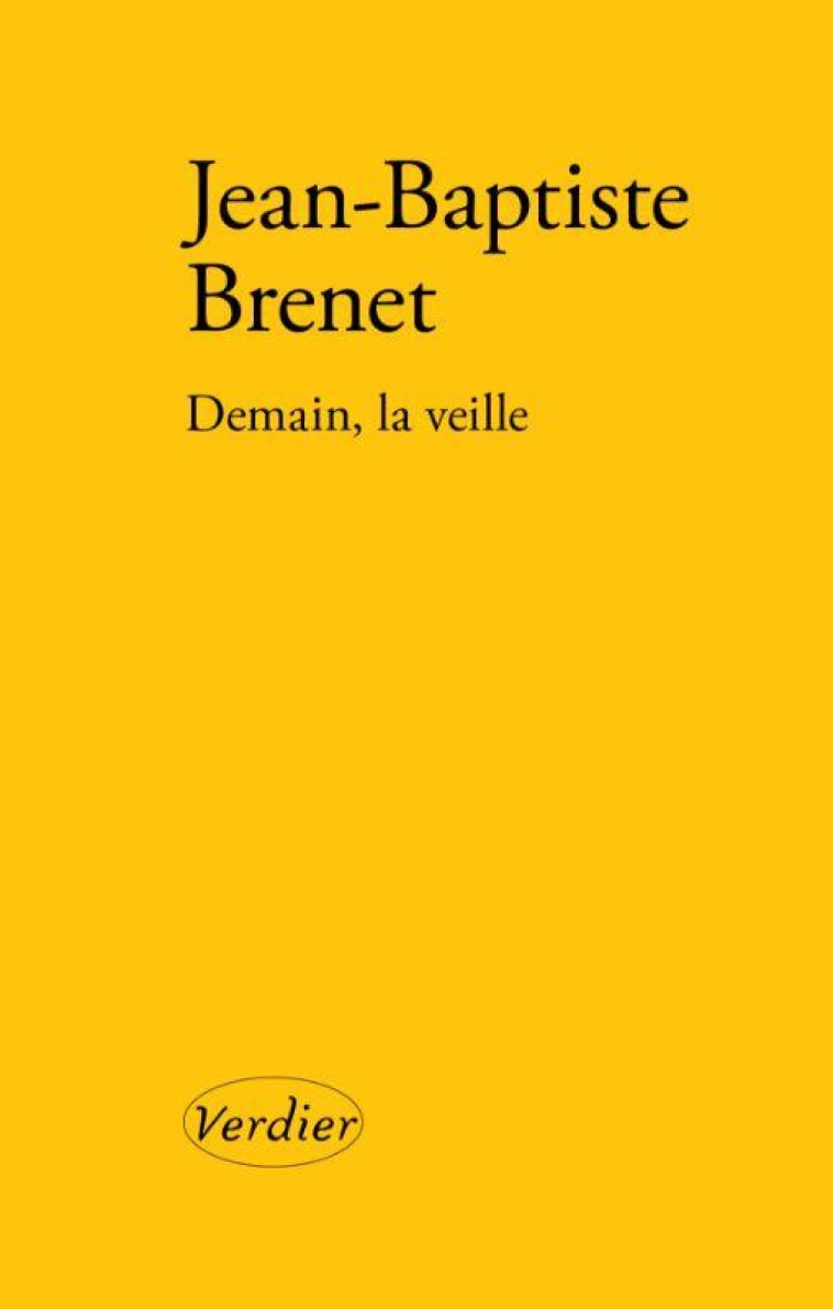 DEMAIN, LA VEILLE - BRENET JEAN-BAPTISTE - VERDIER