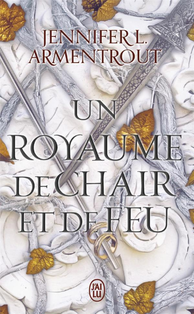 LE SANG ET LA CENDRE - VOL02 - UN ROYAUME DE CHAIR ET DE FEU - ARMENTROUT J L. - J'AI LU