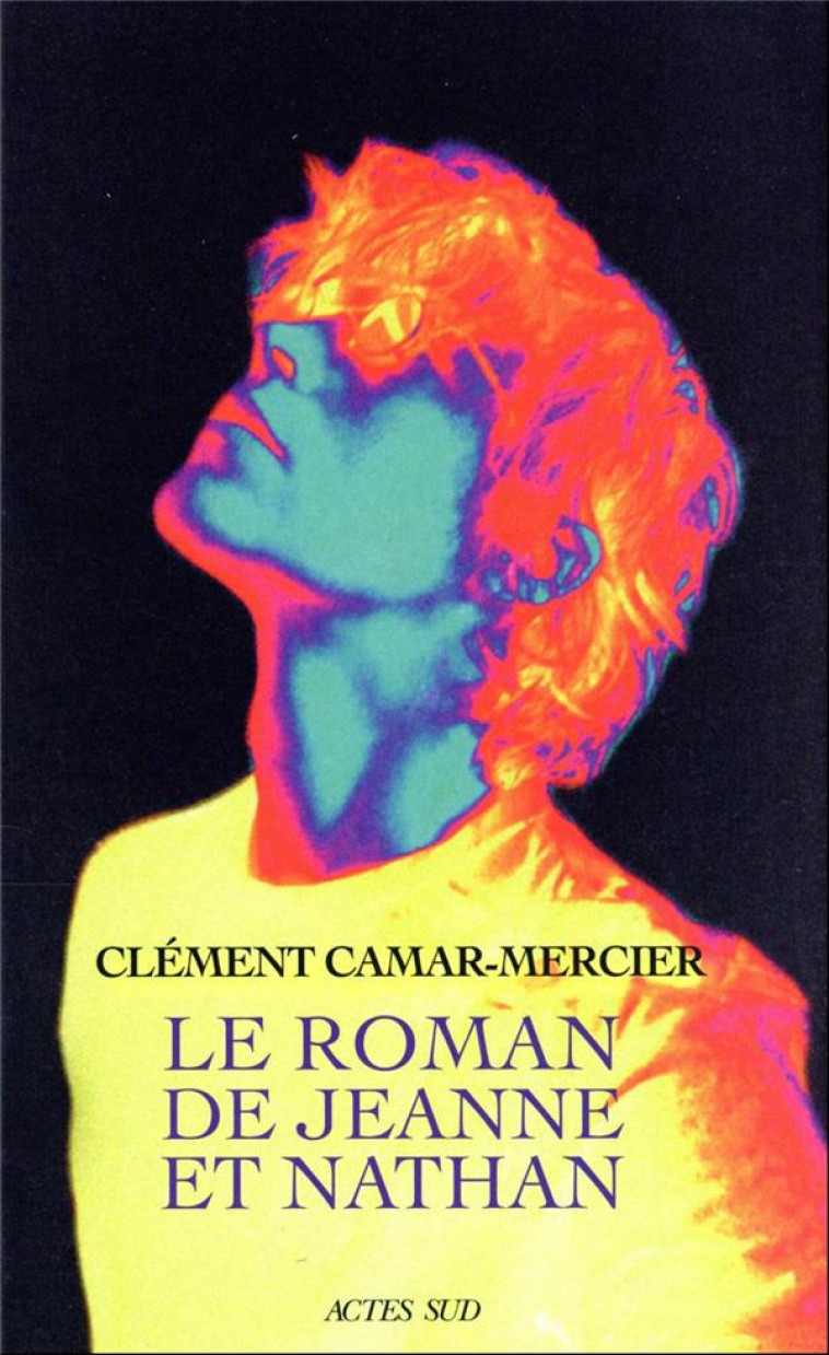 LE ROMAN DE JEANNE ET NATHAN - CAMAR-MERCIER C. - ACTES SUD