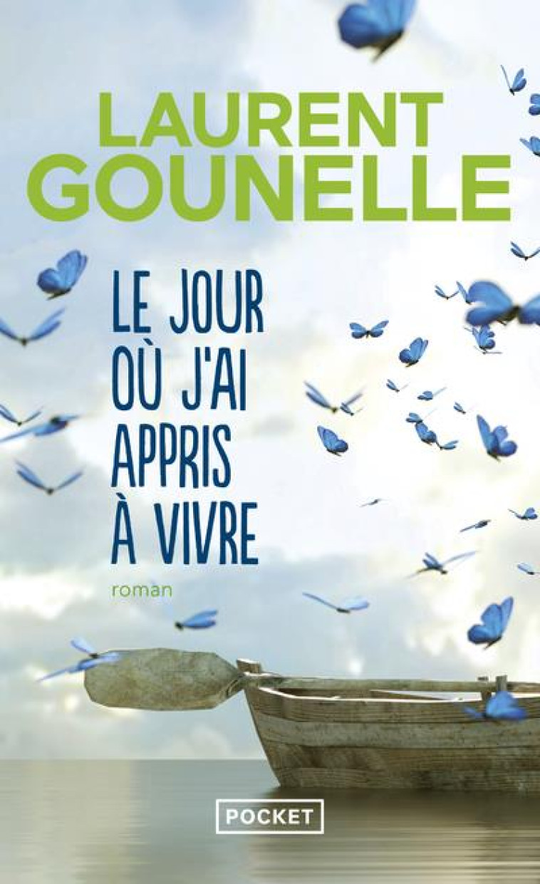 LE JOUR OU J-AI APPRIS A VIVRE - GOUNELLE LAURENT - Pocket