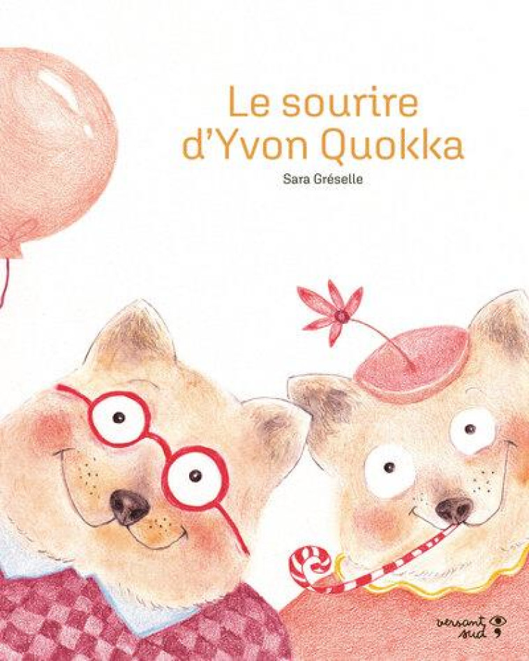 LE SOURIRE D-YVON QUOKKA - GRESELLE SARA - VERSANT SUD J