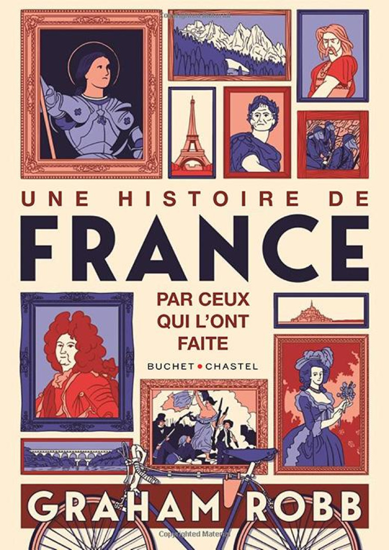 UNE HISTOIRE DE FRANCE PAR CEUX QUI L-ONT FAITE - ROBB GRAHAM - BUCHET CHASTEL