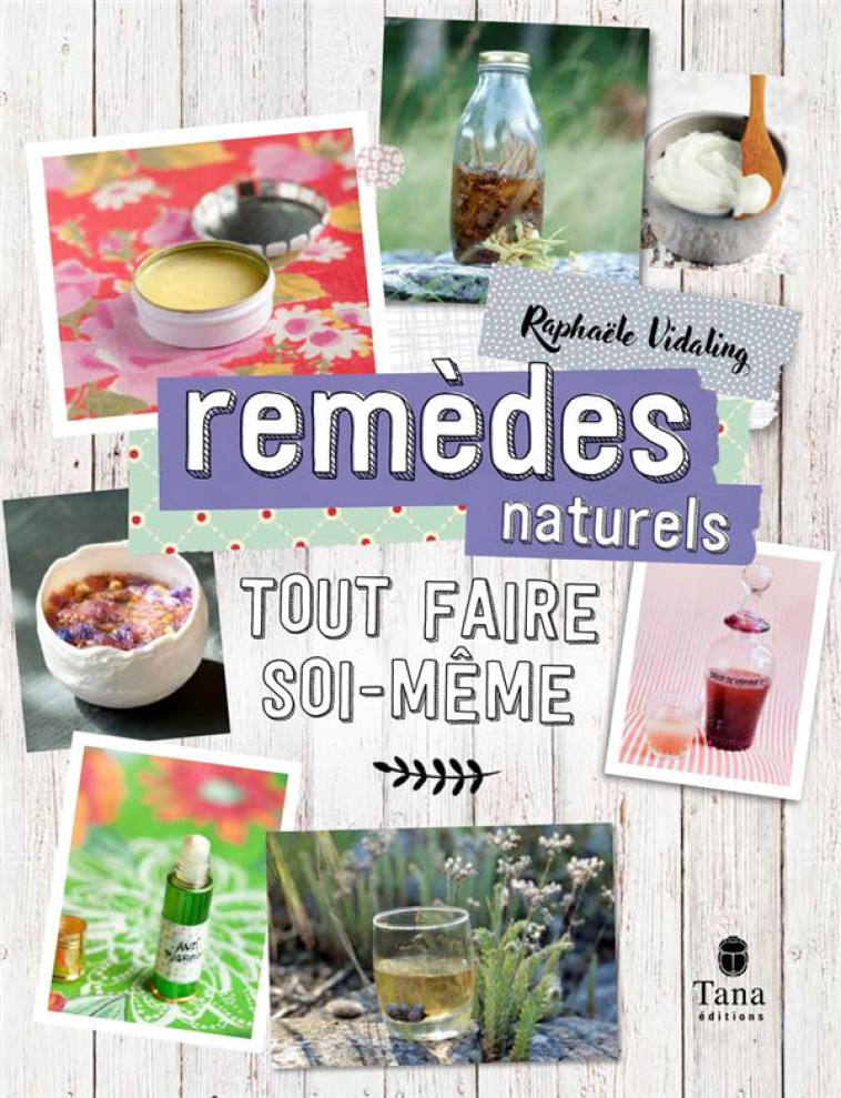 TOUT FAIRE SOI-MEME : REMEDE NATUREL NED - VIDALING RAPHAELE - TANA