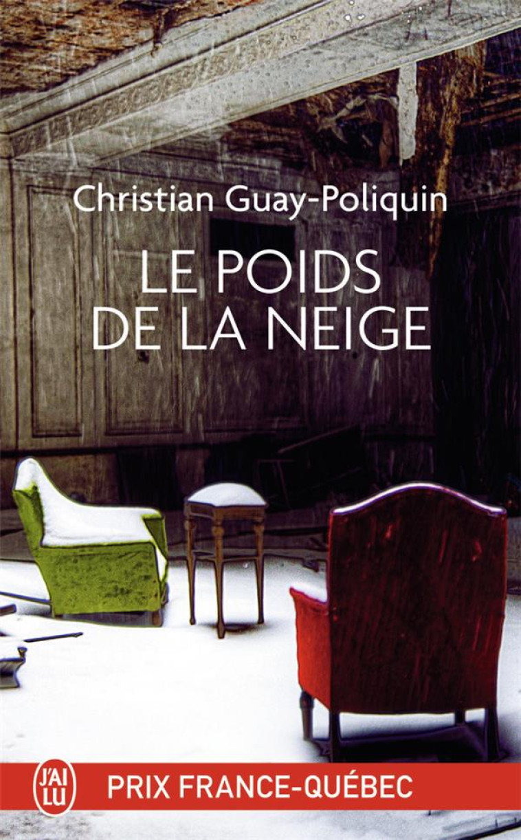 LE POIDS DE LA NEIGE - GUAY-POLIQUIN C. - J'AI LU