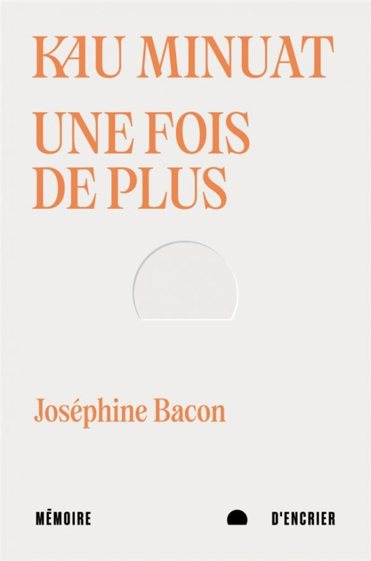 KAU MINUAT UNE FOIS DE PLUS - BACON JOSEPHINE - MEMOIRE ENCRIER