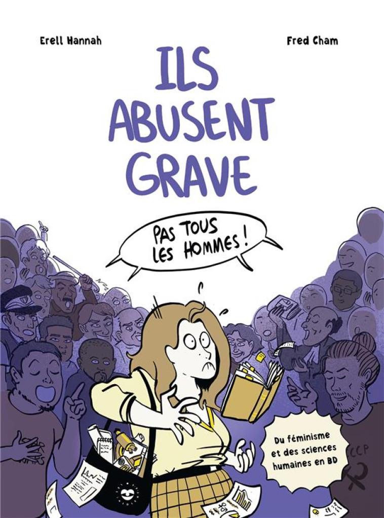 ILS ABUSENT GRAVE - DU FEMINISME ET DES SCIENCES HUMAINES EN BD - HANNAH/CHAM - HACHETTE