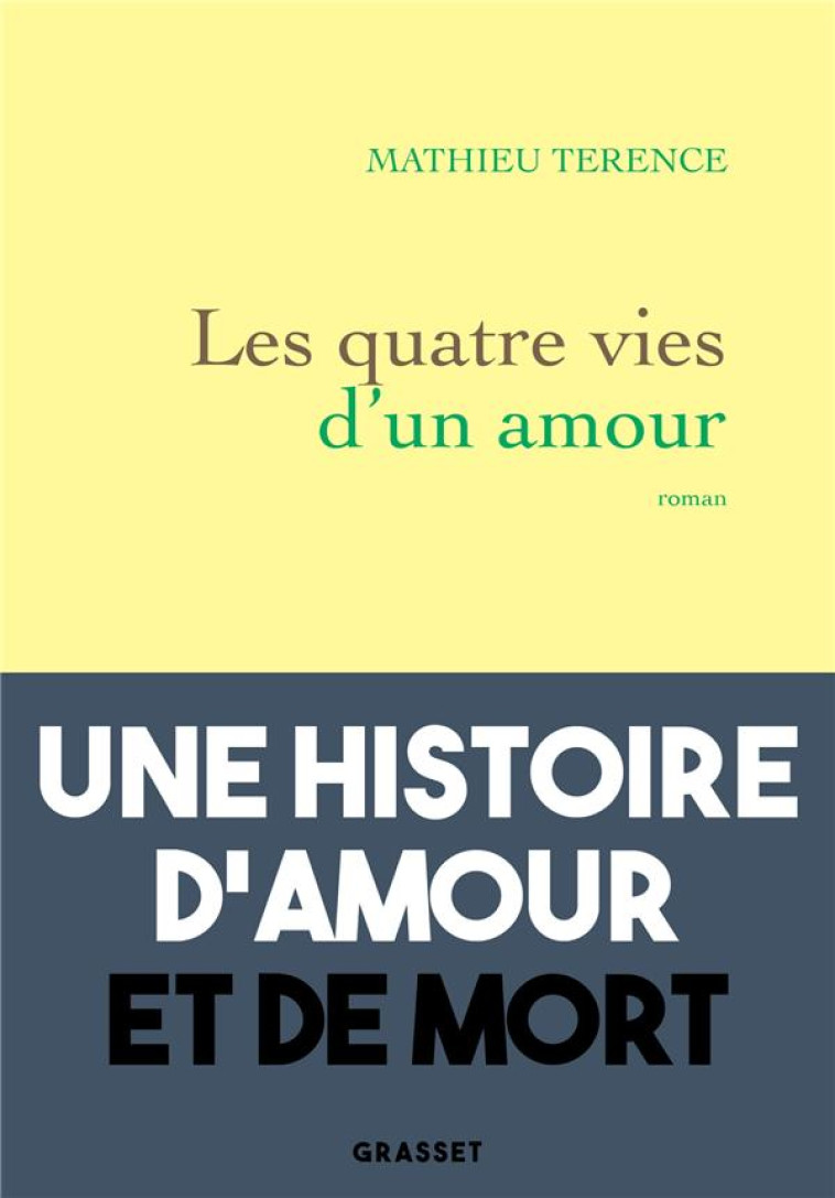 LES QUATRE VIES D-UN AMOUR - TERENCE MATHIEU - GRASSET