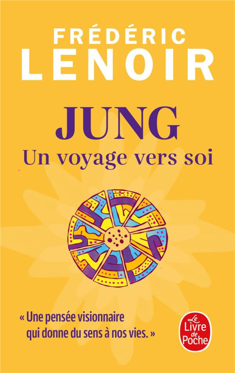 JUNG, UN VOYAGE VERS SOI - LENOIR FREDERIC - LGF/Livre de Poche