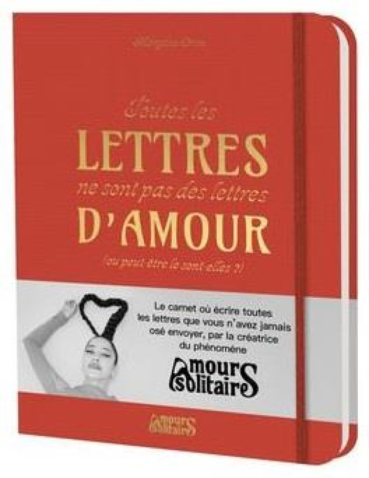 TOUTES LES LETTRES NE SONT PAS DES LETTRES D AMOUR - EDITION ROUGE - LE CARNET OU ECRIRE TOUTES LES - ORTIN MORGANE - QUOTIDIEN MALIN