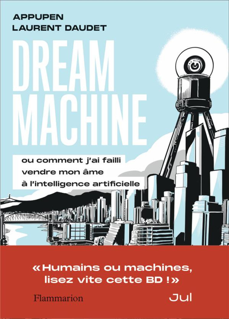 DREAM MACHINE - OU COMMENT J-AI FAILLI VENDRE MON AME A L-INTELLIGENCE ARTIFICIELLE - DAUDET/APPUPEN - FLAMMARION