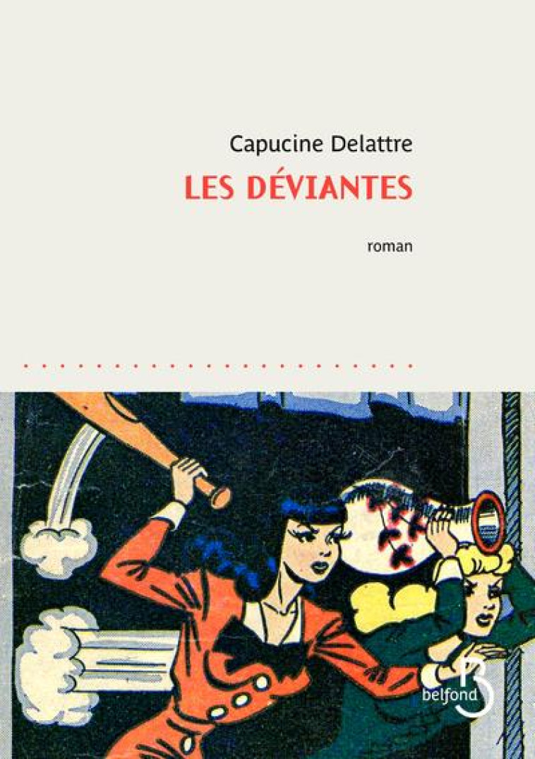 LES DEVIANTES - DELATTRE, CAPUCINE - BELFOND