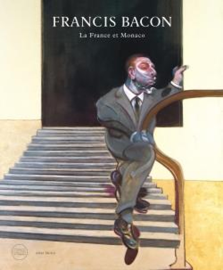 FRANCIS BACON - LA FRANCE ET MONACO - COLLECTIF - Albin Michel