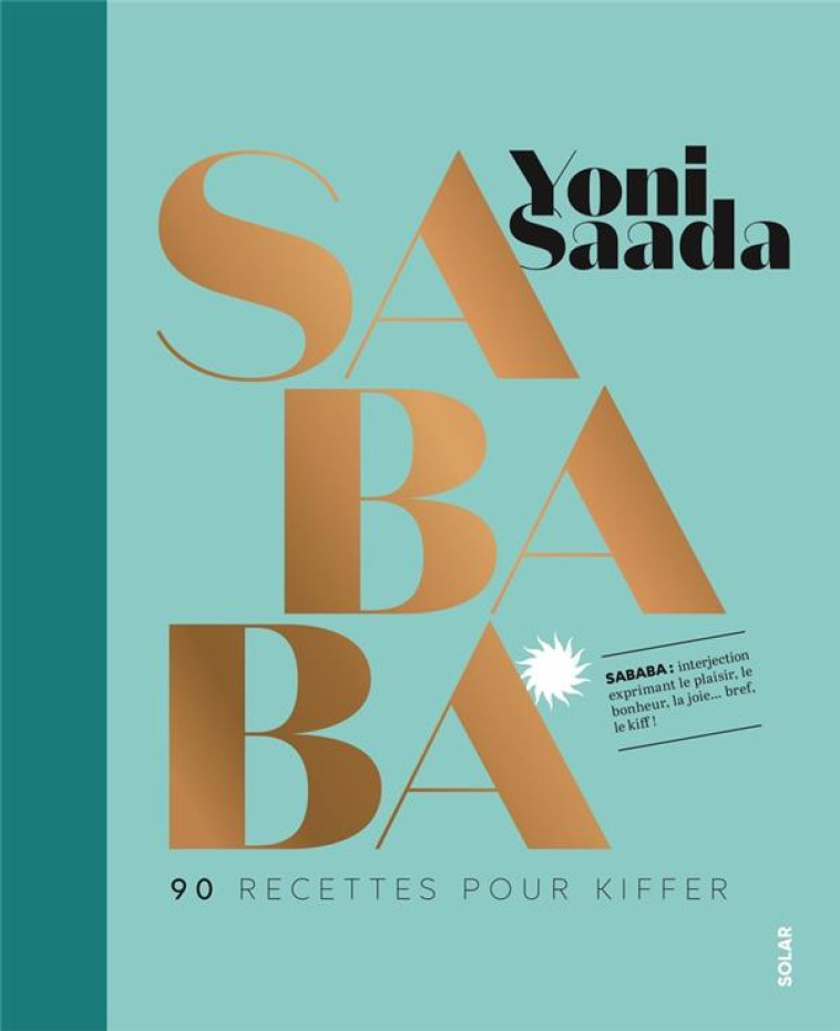 SABABA - 90 RECETTES POUR KIFFER - SAADA YONI - SOLAR