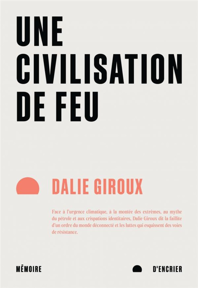 UNE CIVILISATION DE FEU - GIROUX DALIE - MEMOIRE ENCRIER