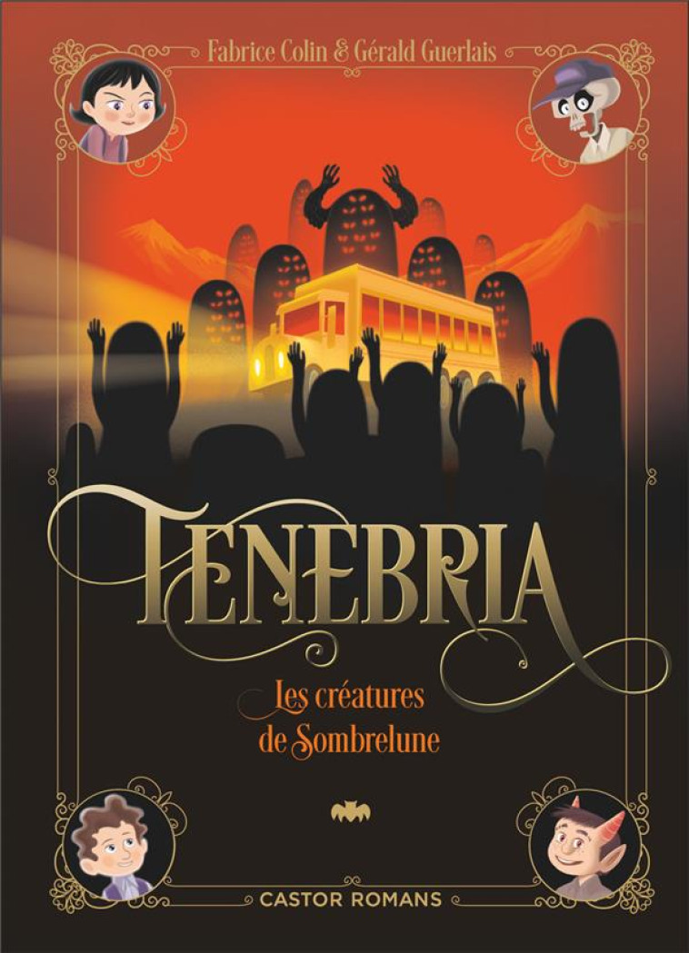 TENEBRIA - VOL02 - LES CREATURES DE SOMBRELUNE - GUERLAIS/COLIN - FLAMMARION