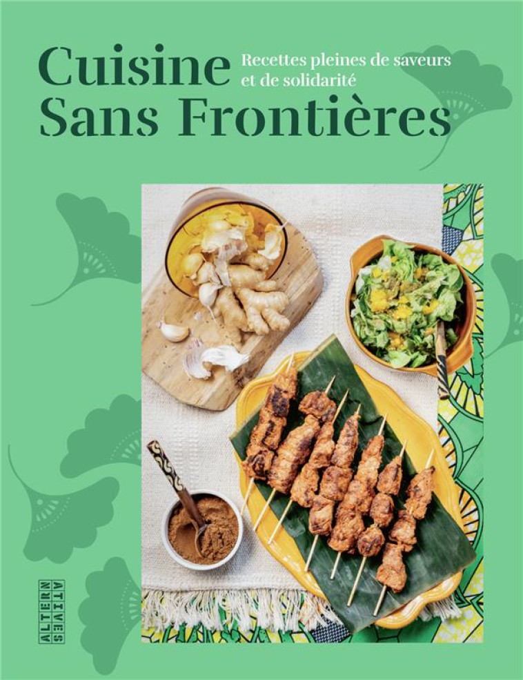 CUISINE SANS FRONTIERES - RECETTES PLEINES DE SAVEURS ET DE SOLIDARITE - COLLECTIF - GALLIMARD