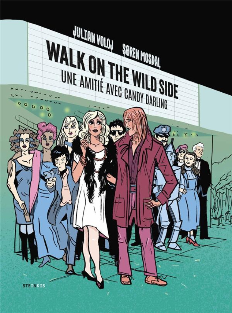 WALK ON THE WILDE SIDE - UNE AMITIE AVEC CANDY DARLING - VOLOJ/MOSDAL/NEWTON - STEINKIS