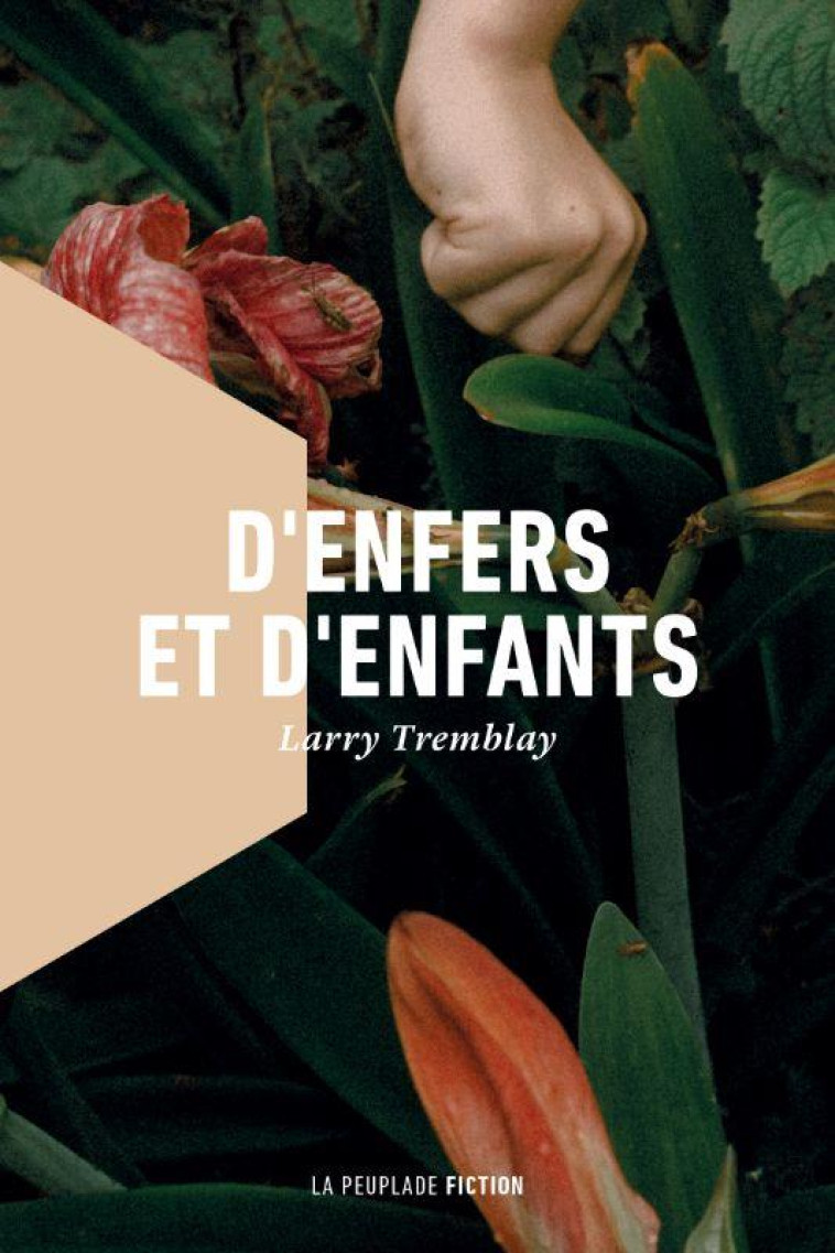 D-ENFERS ET D-ENFANTS - TREMBLAY LARRY - LA PEUPLADE