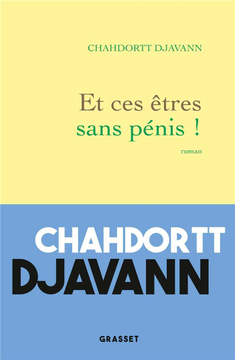 ET CES ETRES SANS PENIS ! - DJAVANN, CHAHDORTT - GRASSET