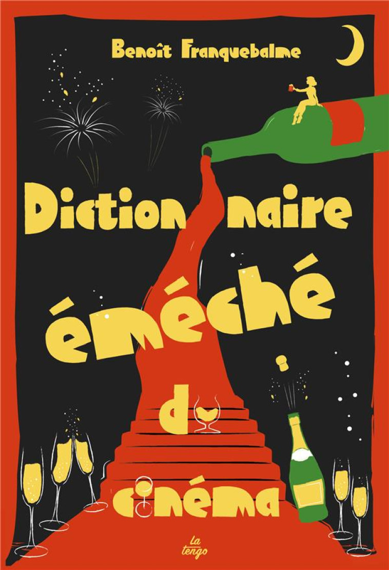 DICTIONNAIRE EMECHE DU CINEMA - FRANQUEBALME, BENOIT - TENGO