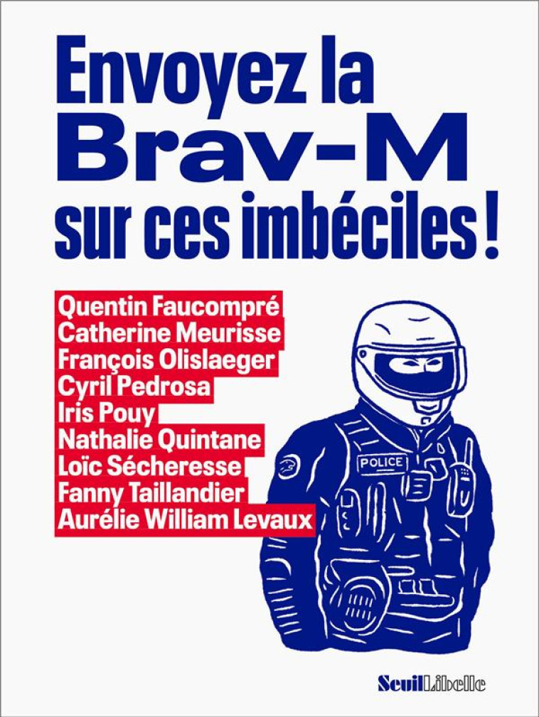 ENVOYEZ LA BRAV-M SUR CES IMBECILES ! - COLLECTIF - SEUIL