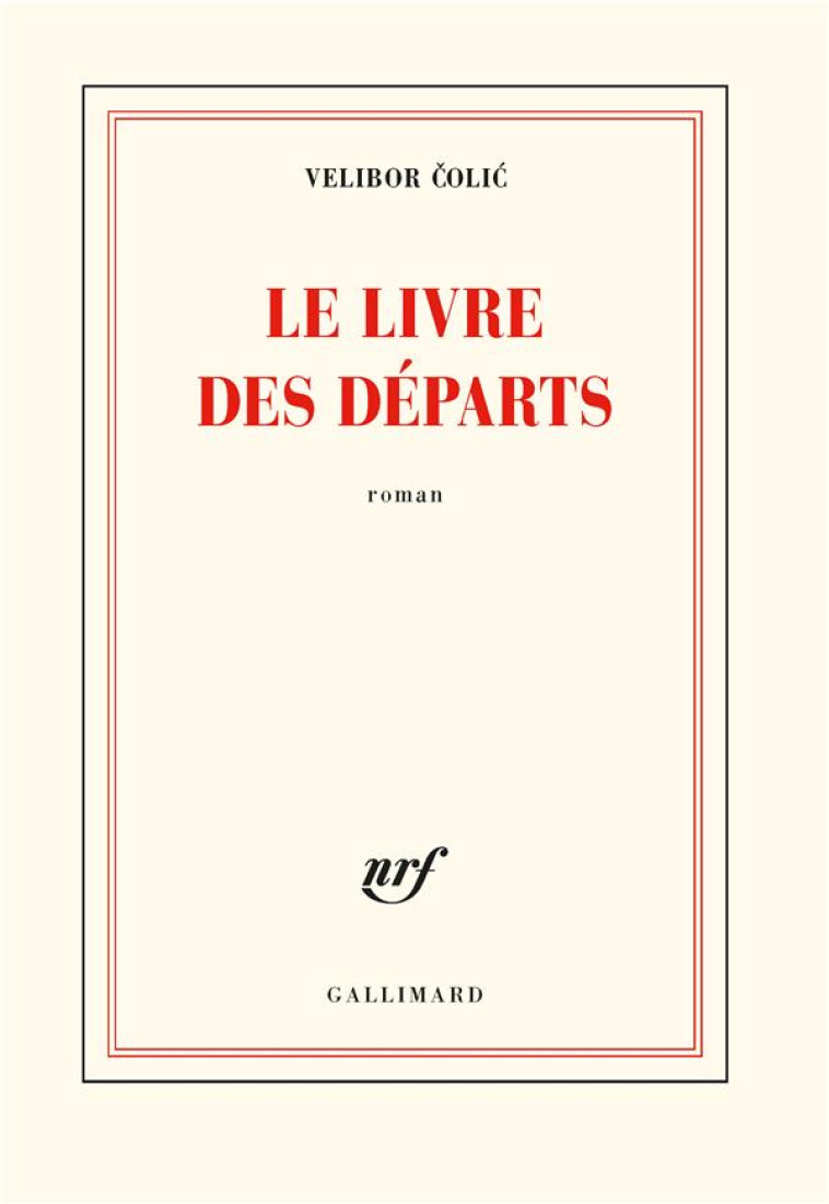 LE LIVRE DES DEPARTS - COLIC VELIBOR - GALLIMARD