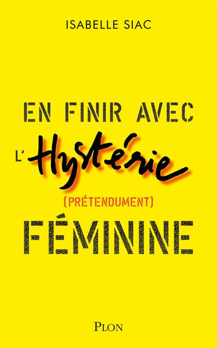 EN FINIR AVEC L-HYSTERIE FEMININE - SIAC ISABELLE - PLON