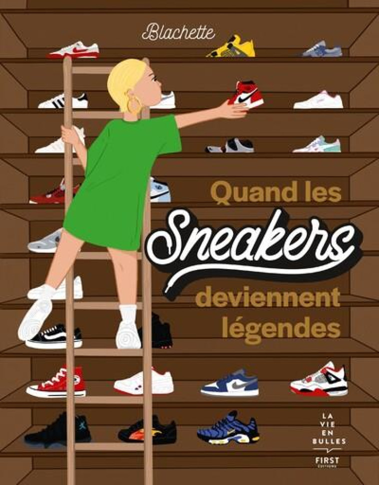 QUAND LES SNEAKERS DEVIENNENT LEGENDES - BLACHETTE - FIRST