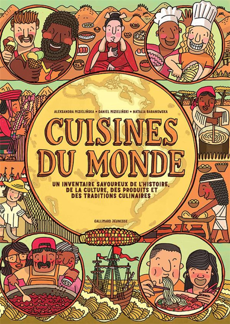 CUISINES DU MONDE - UN INVENTAIRE SAVOUREUX DE L-HISTOIRE, DE LA CULTURE, DES PRODUITS ET DES TRADIT - MIZIELINSKA - GALLIMARD