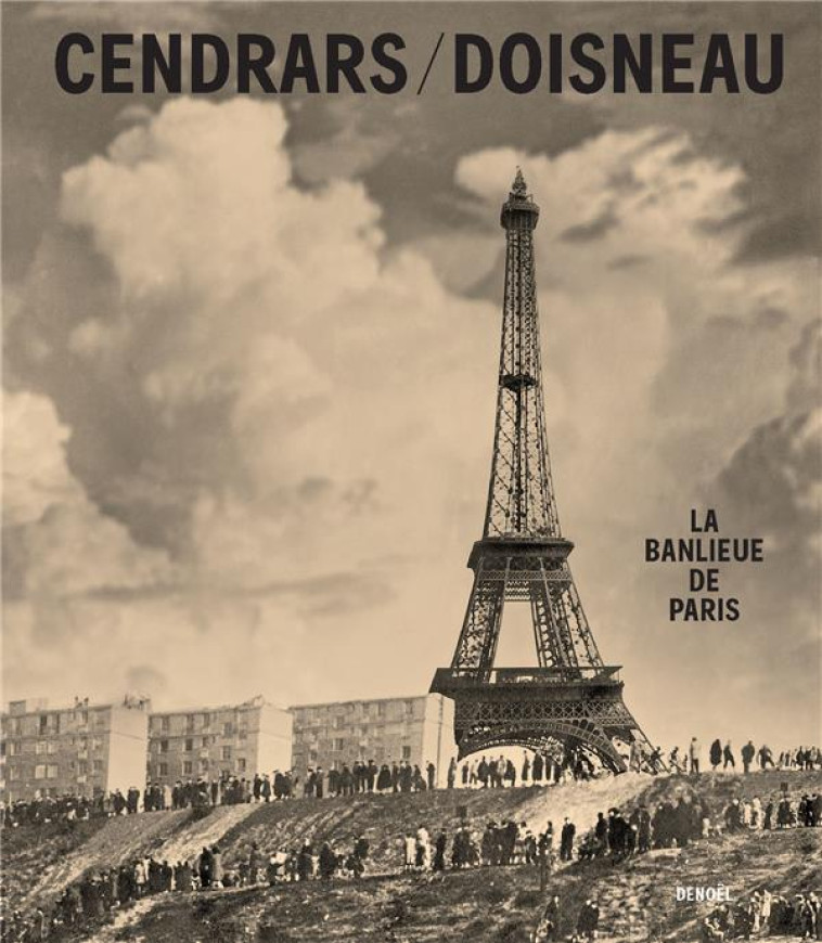 LA BANLIEUE DE PARIS - CENDRARS/DOISNEAU - CERF