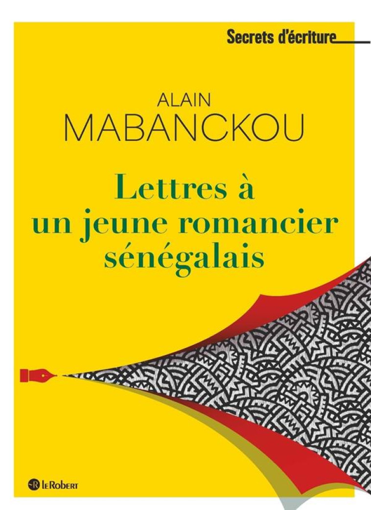 LETTRES A UN JEUNE ROMANCIER SENEGALAIS - MABANCKOU ALAIN - LE ROBERT