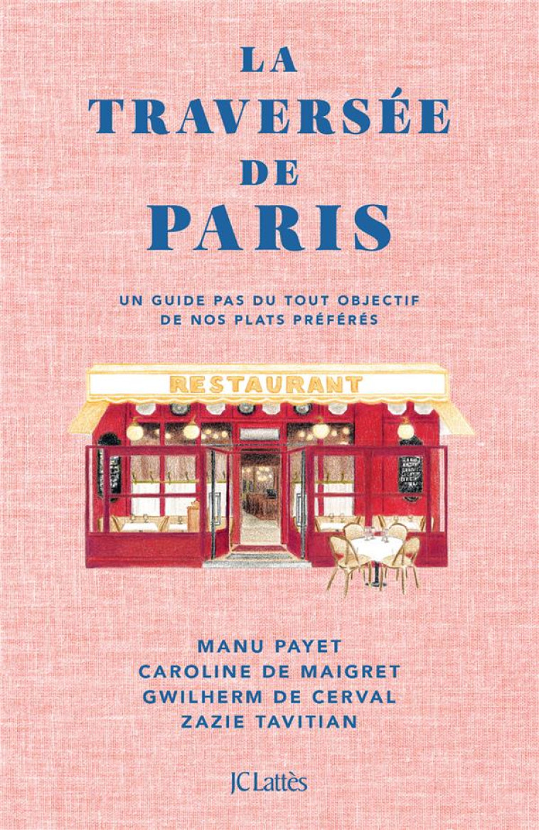 LA TRAVERSEE DE PARIS - UN GUIDE PAS DU TOUT OBJECTIF DE NOS PLATS PREFERES - PAYET/DE MAIGRET - CERF