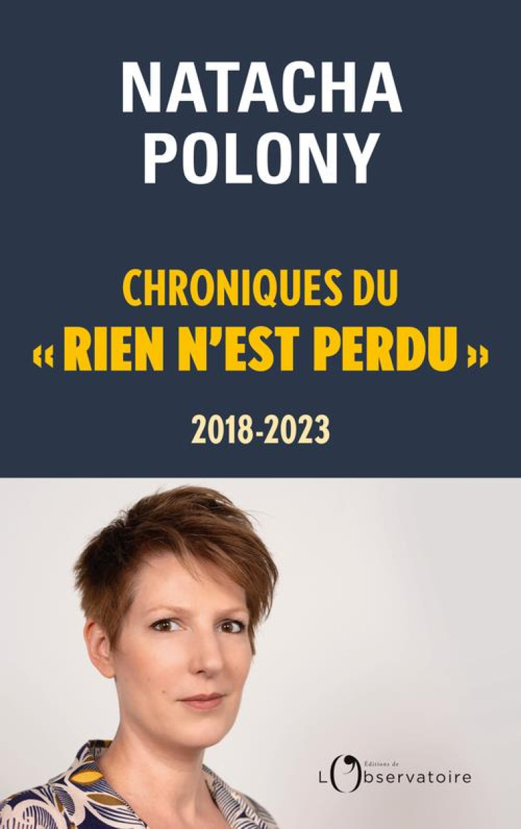 CHRONIQUES DU RIEN N-EST PERDU - 2018-2023 - POLONY NATACHA - L'OBSERVATOIRE