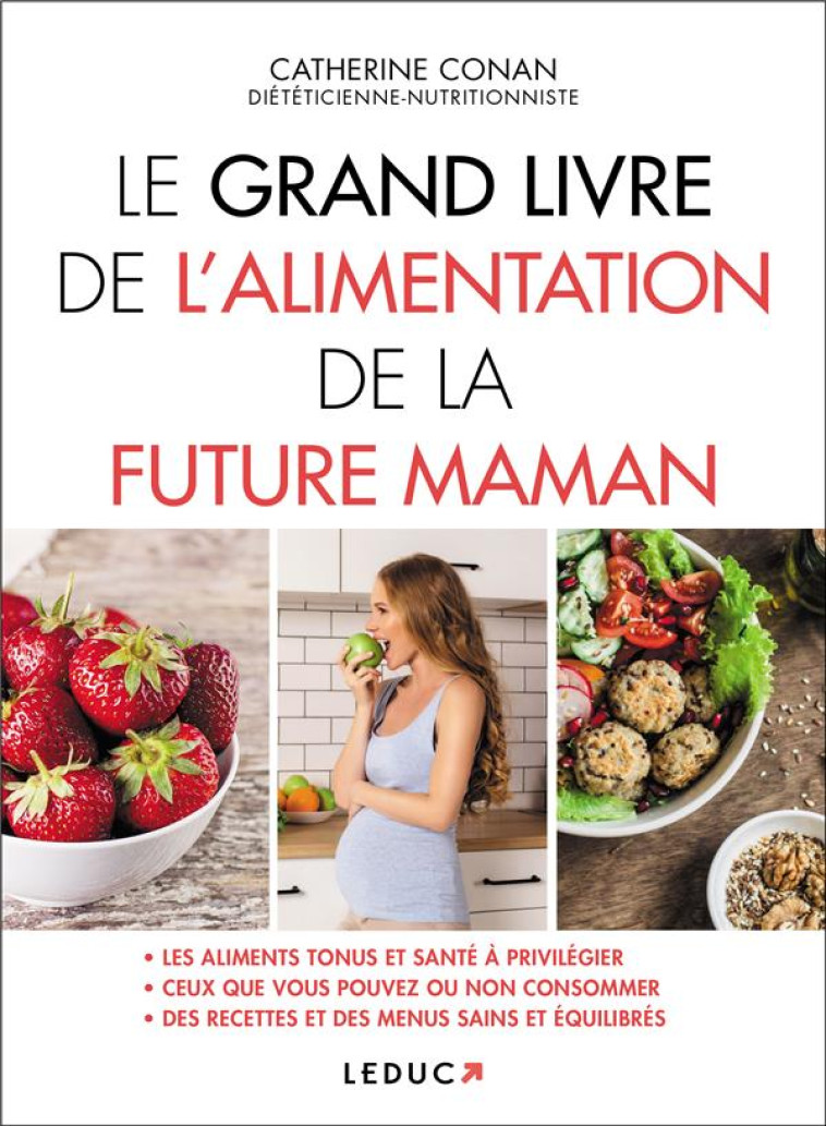 LE GRAND LIVRE DE L'ALIMENTATION DE LA FUTURE MAMAN - CONAN, CATHERINE - QUOTIDIEN MALIN