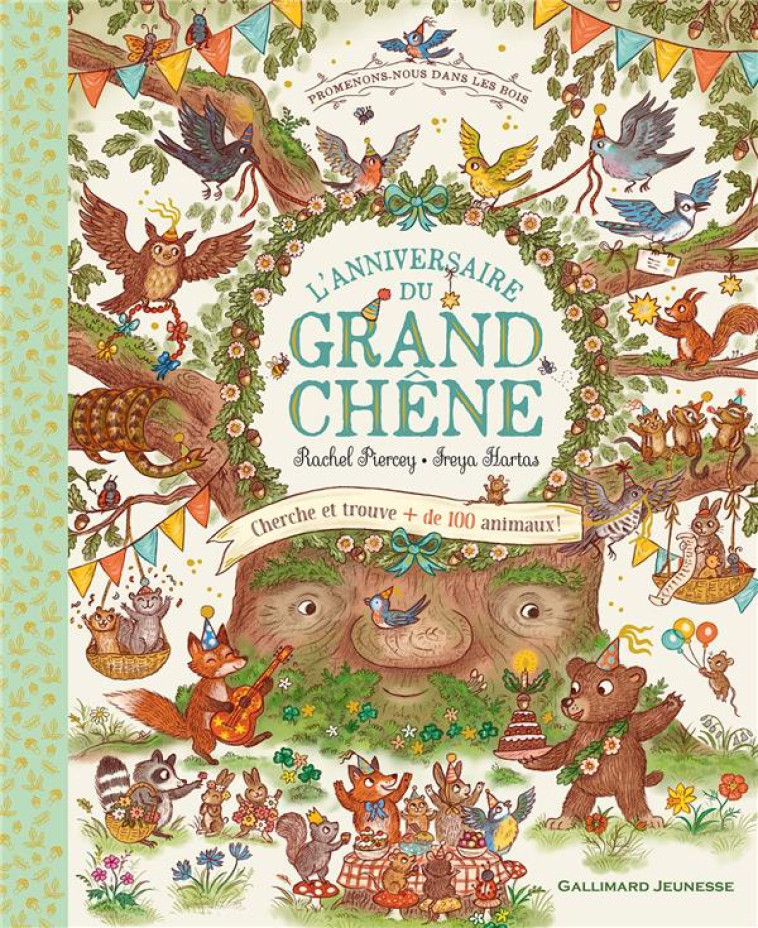 PROMENONS-NOUS DANS LES BOIS - L-ANNIVERSAIRE DU GRAND CHENE - CHERCHE ET TROUVE PLUS DE 100 ANIMAUX - PIERCEY/HARTAS - GALLIMARD