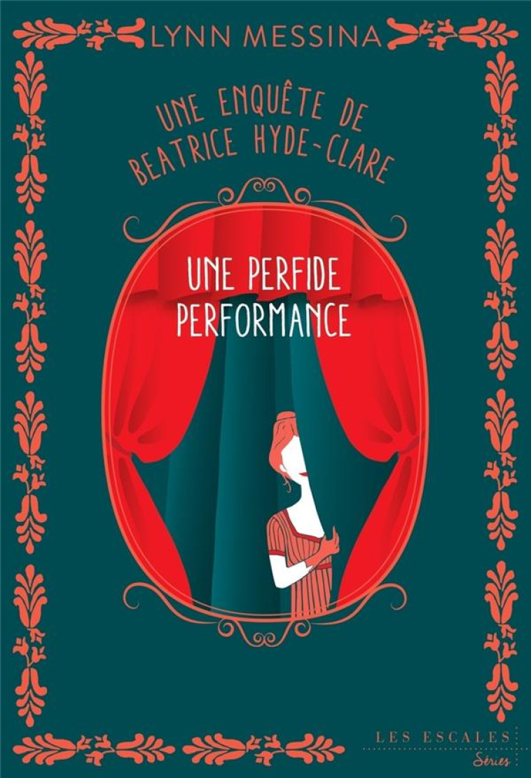 UNE ENQUETE DE BEATRICE HYDE-CLARE - TOME 5 UN PERFIDE PERFORMANCE - MESSINA LYNN - LES ESCALES