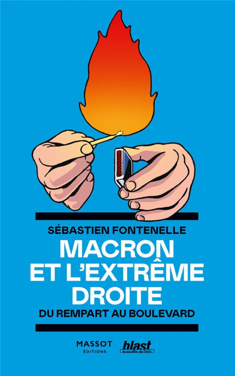 MACRON ET L-EXTREME DROITE - DU REMPART AU BOULEVARD - FONTENELLE SEBASTIEN - MASSOT EDITION