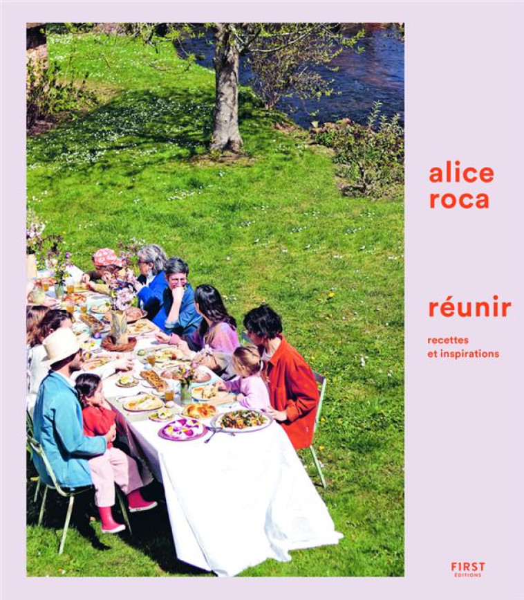 REUNIR, RECETTES ET INSPIRATIONS - ROCA ALICE - FIRST