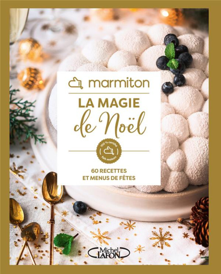 MARMITON - LA MAGIE DE NOEL - 60 RECETTES ET MENUS DE FETES - MARMITON - MICHEL LAFON